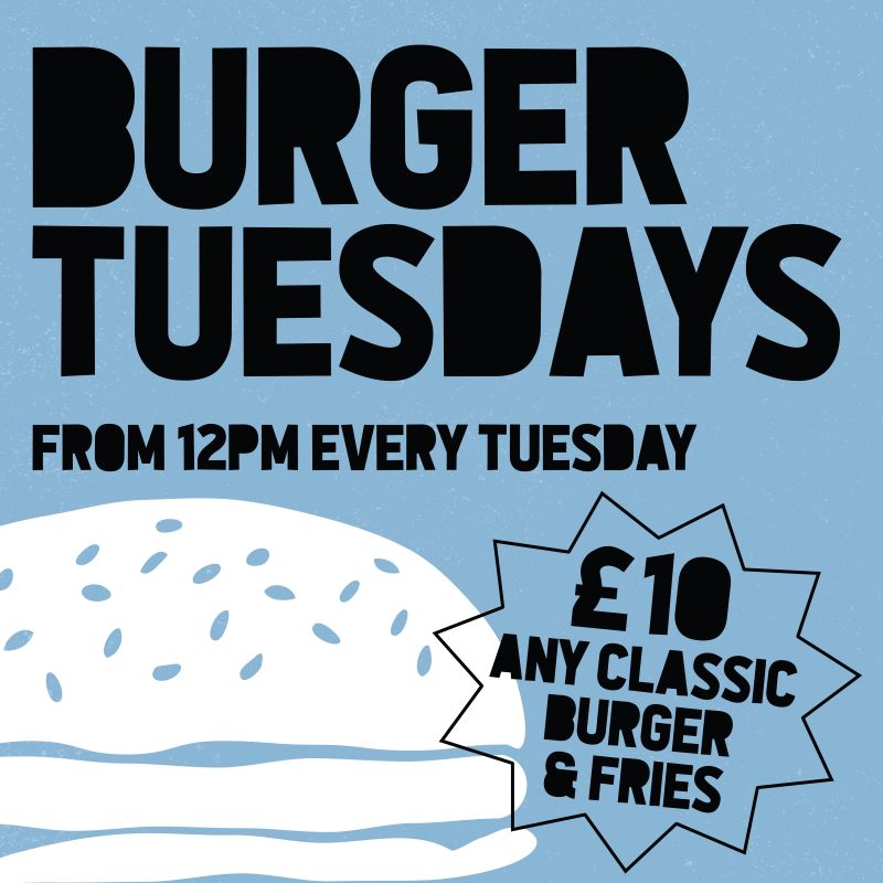 Burger and fries £10 every Tuesday